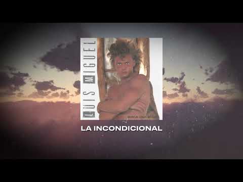 Luis Miguel - La Incondicional (Video Con Letra)