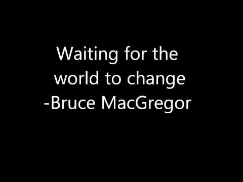 Waitng For The World To Change