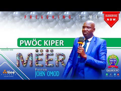PASTOR JOHN OMOD - PWÖC KIPER MËËR || PREACHING TIME || OFFICIAL VIDEO 2022