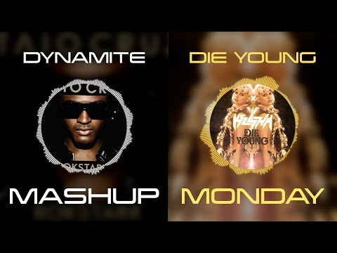 Dynamite x Die Young - Taio Cruz x Kesha