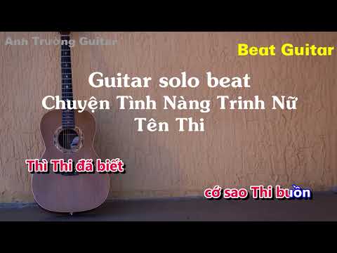 Karaoke Chuyện Tình Nàng Trinh Nữ Tên Thi - Guitar Solo Beat Acoustic | Anh Trường Guitar