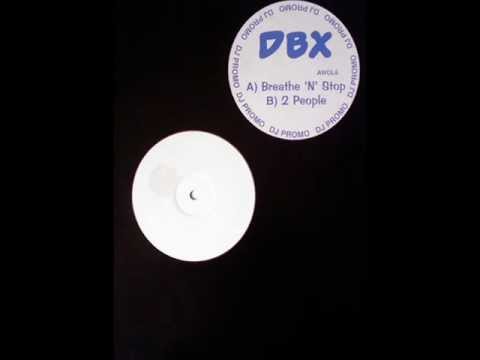 DBX - BREATHE 'N' STOP / 2 PEOPLE (Clips)
