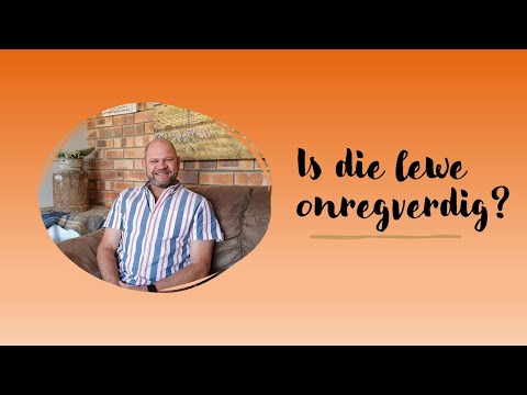 Is die lewe onregverdig?