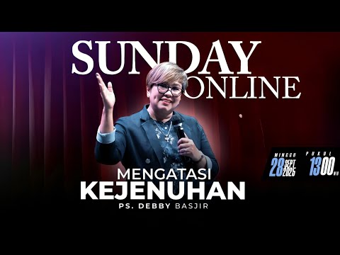 SUNDAY ONLINE 28 SEPTEMBER 2025 | pk 13.00 WIB - "MENGATASI KEJENUHAN" - PS. DEBBY BASJIR
