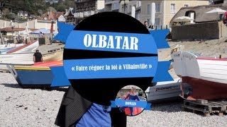 preview picture of video 'OLBATAR - EPISODE 08 - FAIRE REGNER LA LOI A VILLAINVILLE'