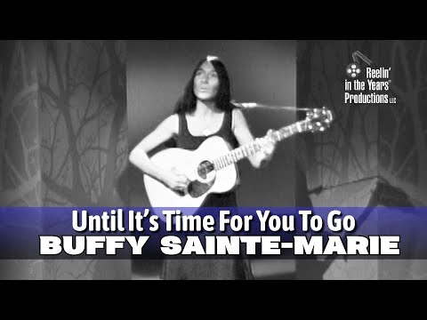 Buffy Sainte-Marie • Until It's Time For You To Go • 1966 [Reelin' In The Years Archive
