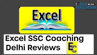 Excel SSC Coaching Delhi Reviews