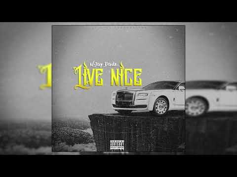 N-jay Dadz - Live Nice (Official Audio)