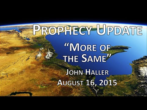 2015 08 16 John Haller Prophecy Update "More of the Same"