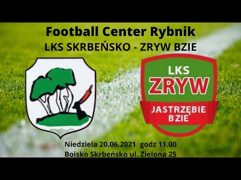 Skrbeńsko 20.06.2021 - LKS SKRBEŃSKO - ZRYW BZIE