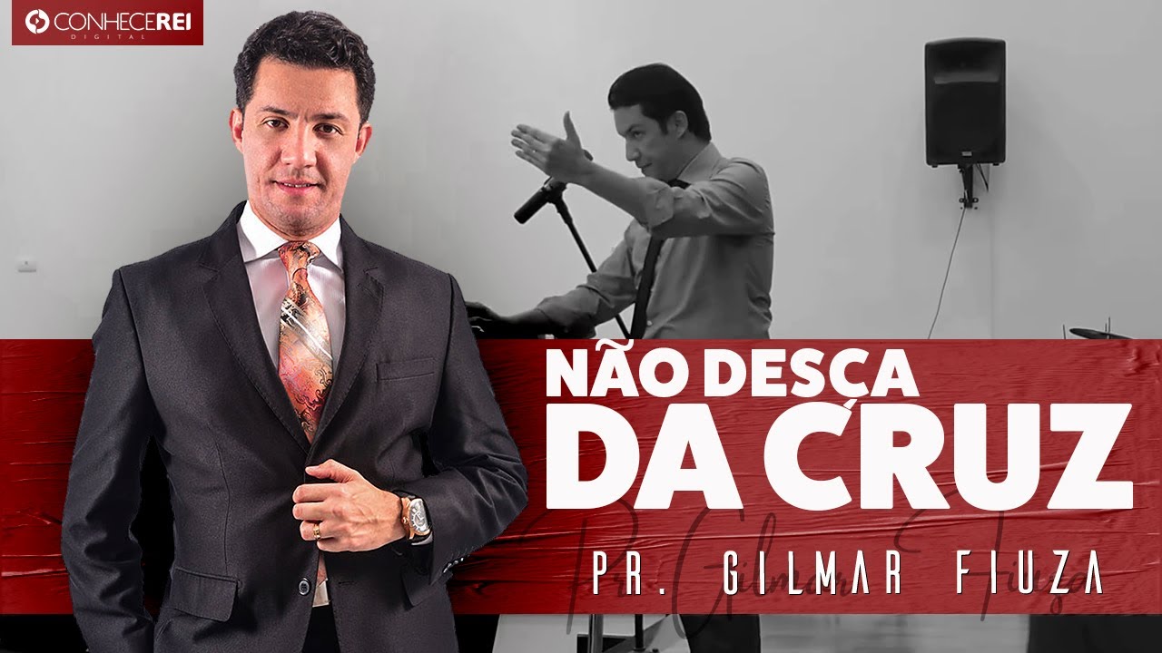 Pr. Gilmar Fiuza | Não Desça da CRUZ