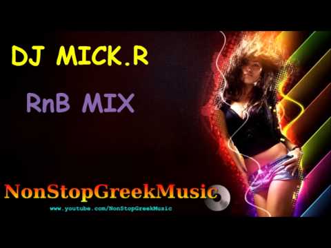 DJ Mick.R - Greek & International RnB Mix / NonStopGreekMusic