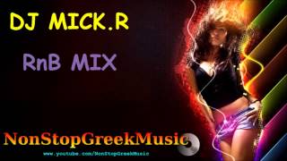 DJ Mick.R - Greek & International RnB Mix / NonStopGreekMusic