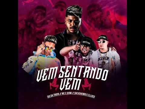 GUI DA TROPA, MC 2 JHOW E SHEVCHENKO E ELLOCO - VEM SENTANDO VEM