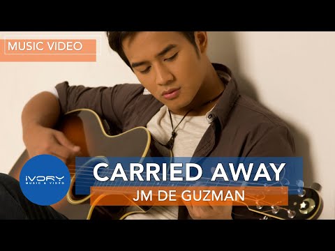 JM De Guzman - Carried Away (Official Music Video)