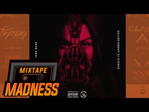 Yxng Bane - Should've Known Better | @MixtapeMadness