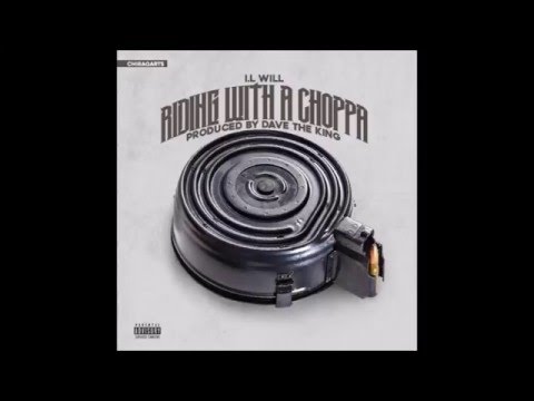 I.L Will - Riding With A Choppa [Prod. By Dave The King] (LEAK)