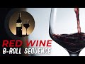 Red Wine B Roll Sequence