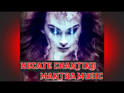 Hecate Chanting Mantra Music