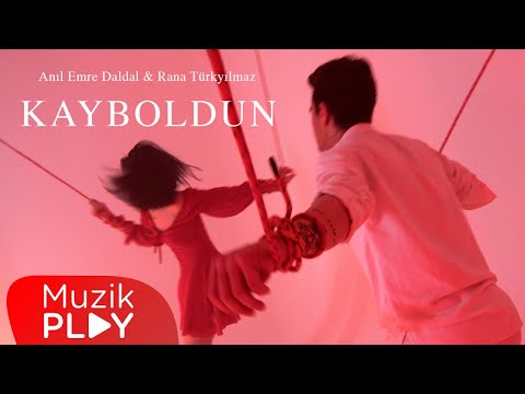 Anıl Emre Daldal & Rana Türkyılmaz - Kayboldun (Official Video)