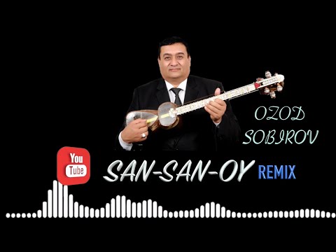 "SAN-SAN-OY" (REMIX) - OZOD SOBIROV