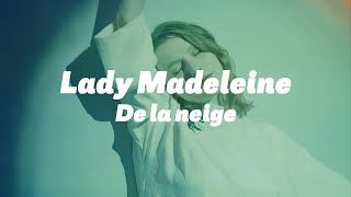 Lady Madeleine - De la Neige (clip vidéo)