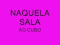 NAQUELA SALA AO CUBO 