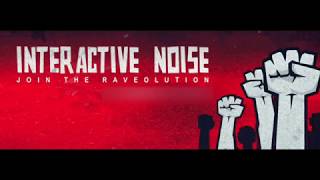 Official - Interactive Noise - Join The Raveolution