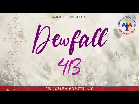 Dewfall 413 - Why is God not giving me what I asked for?