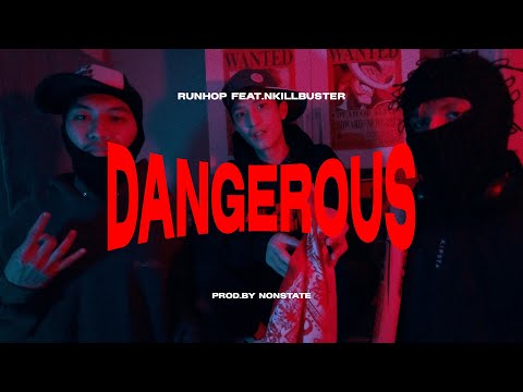 DANGEROUS - RUNHOP FT.NKILLBUSTER [OFFICIAL MV]