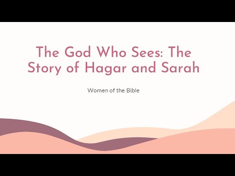The God Who Sees: The Story of Hagar and Sarah | Women of the Bible