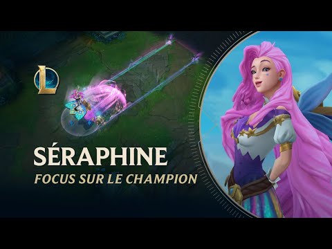 Focus sur Séraphine | Gameplay - League of Legends