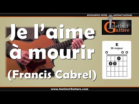 Comment jouer Je L'aime à Mourir (Francis Cabrel) à la guitare