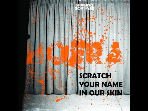 Shaking Godspeed - Scratch Your Name In Our Skin