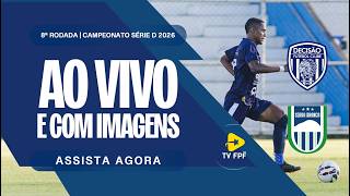 AO VIVO E COM IMAGENS: DECISÃO X SERRA BRANCA-PB | BRASILEIRÃO SÉRIE D 2026 | 8ª RODADA
