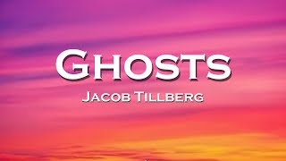 Jacob Tillberg - Ghosts (Lyrics)