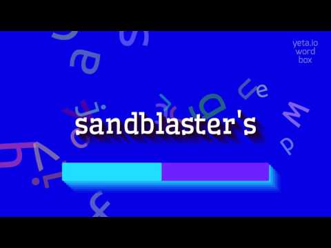 SANDBLASTER'S - HOW TO PRONOUNCE IT?