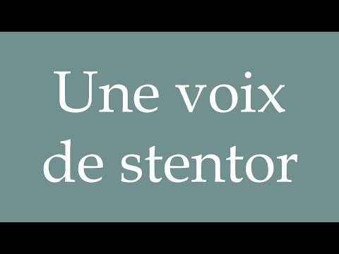 How to Pronounce ''Une voix de stentor'' (A stentorian voice) Correctly in French