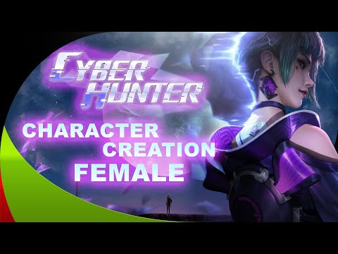 Cyber Hunter: Character Creation [Female]