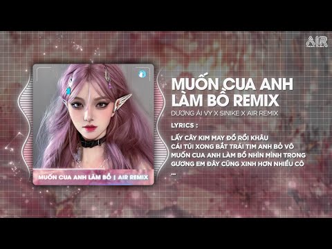 Muốn Cua Anh Làm Bồ (Style Huy PT Remix) - Dương Ái Vy x Sinike♫ Lấy Cây Kim May Đồ Rồi Khâu Cái Túi