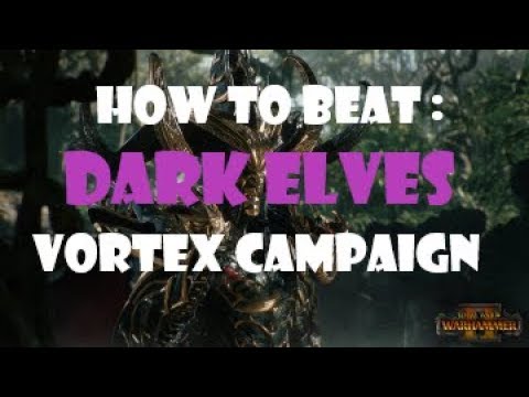 How to Beat the Dark Elves Vortex Campaign (Legendary) - Total War Warhammer 2