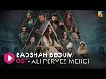Badshah Begum - [ Lyrical OST ] - Singer: Ali Pervez Mehdi - HUM Music