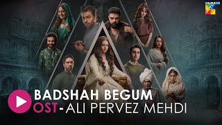 Badshah Begum -  Lyrical OST  - Singer: Ali Pervez