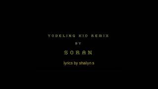 yodeling kid remix - soran [lyrics]