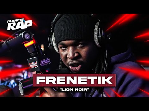 [EXCLU] Frenetik - Lion noir #PlanèteRap