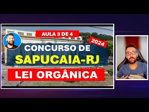 Lei Orgânica de Sapucaia-RJ (parte 3 de 4) - LOM para o Concurso de Sapucaia-RJ (2024)