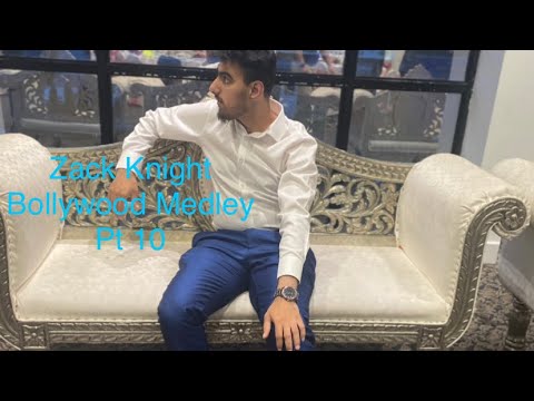 Zack Knight - Bollywood Medley Pt 10 Coming Soon