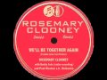 Rosemary Clooney - We'll Be Together Again (Extended Version)