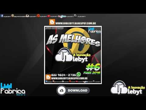 AS MELHORES DO DJ BLEBYT A INOVAÇÃO VOL.6 {SET 2016} FUNK