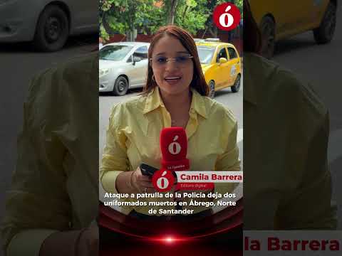 Ataque a patrulla de la Policía deja dos uniformados muertos en Ábrego, Norte de Santander